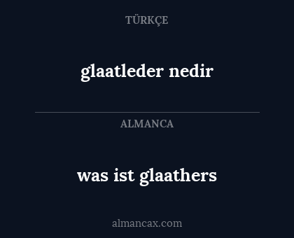 glaatleder nedir - was ist glaathers
