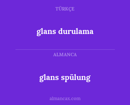 glans spülung - glans durulama
