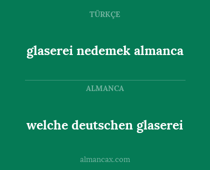 welche deutschen glaserei - glaserei nedemek almanca