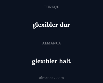 glexibler dur - glexibler halt