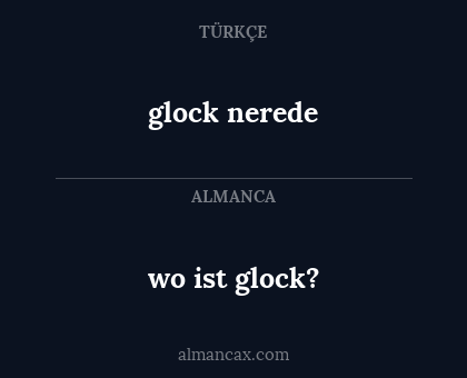 glock nerede - wo ist glock?