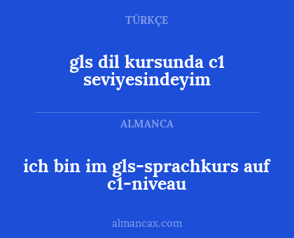 ich bin im gls-sprachkurs auf c1-niveau - gls dil kursunda c1 seviyesindeyim