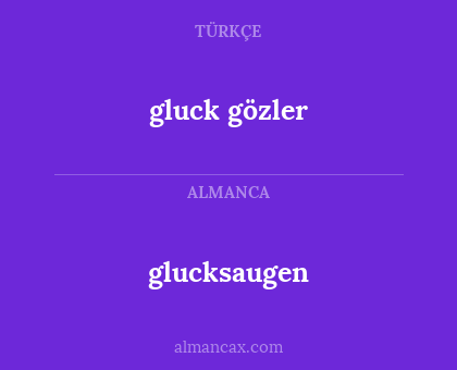 glucksaugen - gluck gözler