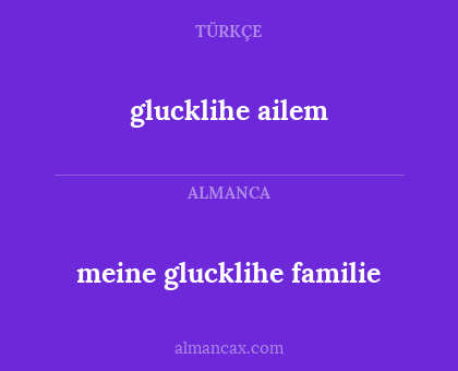glucklihe ailem - meine glucklihe familie