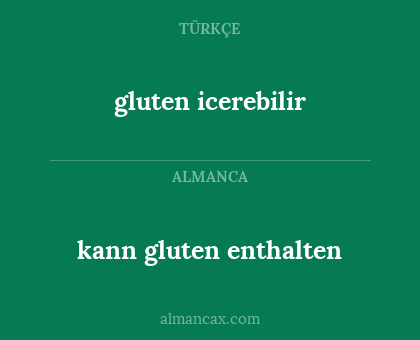 kann gluten enthalten - gluten icerebilir