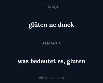 glüten ne dmek - was bedeutet es, gluten