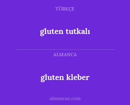 gluten kleber - gluten tutkalı