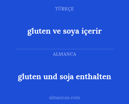 gluten und soja enthalten - gluten ve soya içerir