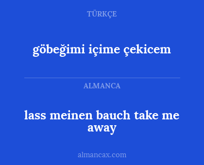 göbeğimi içime çekicem - lass meinen bauch take me away