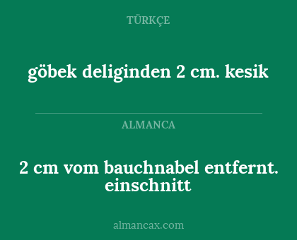 2 cm vom bauchnabel entfernt. einschnitt - göbek deliginden 2 cm. kesik