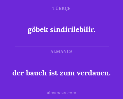 göbek sindirilebilir. - der bauch ist zum verdauen.