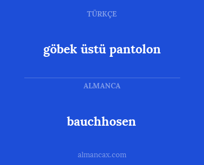 bauchhosen - göbek üstü pantolon