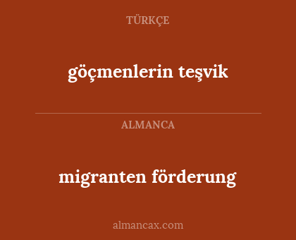 göçmenlerin teşvik - migranten förderung