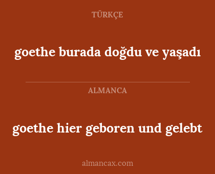 goethe burada doğdu ve yaşadı - goethe hier geboren und gelebt
