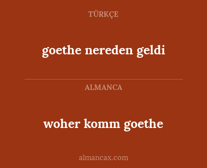 woher komm goethe - goethe nereden geldi