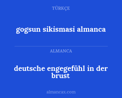 gogsun sikismasi almanca - deutsche engegefühl in der brust