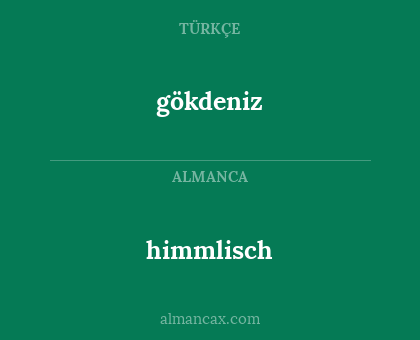 gökdeniz - himmlisch