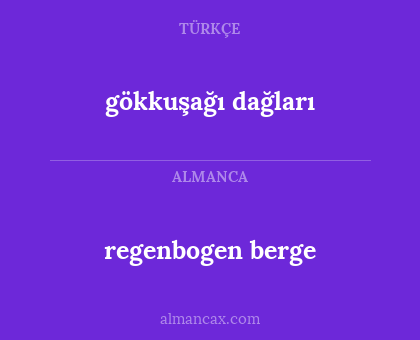 regenbogen berge - gökkuşağı dağları