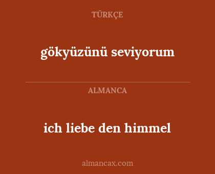 gökyüzünü seviyorum - ich liebe den himmel