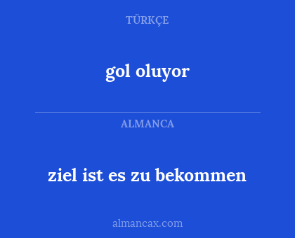 gol oluyor - ziel ist es zu bekommen
