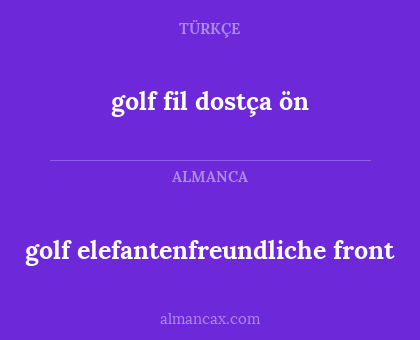 golf elefantenfreundliche front - golf fil dostça ön