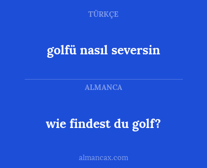 wie findest du golf? - golfü nasıl seversin