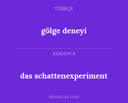 gölge deneyi - das schattenexperiment