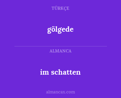 gölgede - im schatten