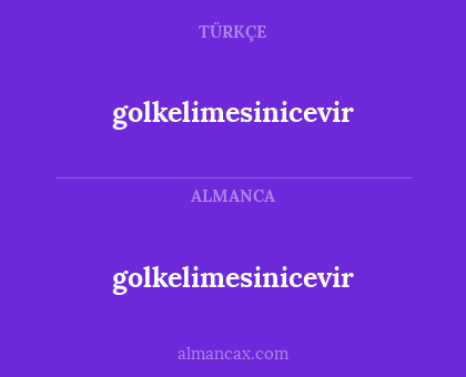 golkelimesinicevir - golkelimesinicevir