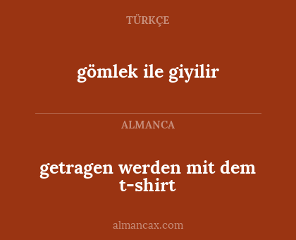 gömlek ile giyilir - getragen werden mit dem t-shirt