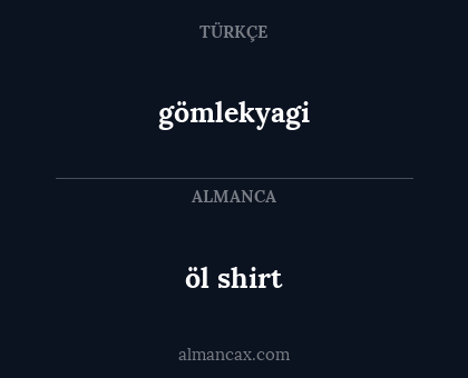 gömlekyagi - öl shirt