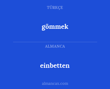 gömmek - einbetten