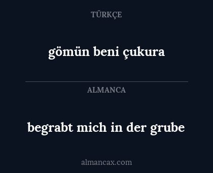 begrabt mich in der grube - gömün beni çukura