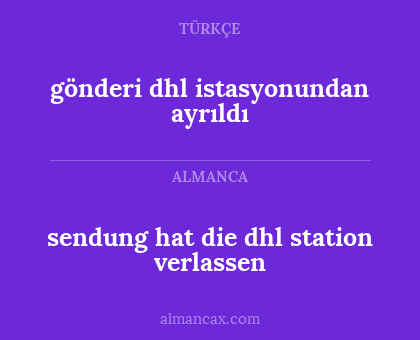 sendung hat die dhl station verlassen - gönderi dhl istasyonundan ayrıldı