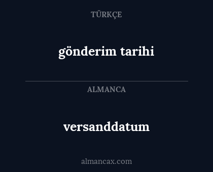 versanddatum - gönderim tarihi