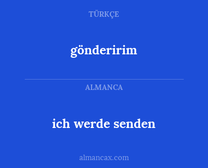 gönderirim - ich werde senden