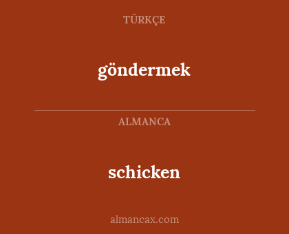 schicken - göndermek