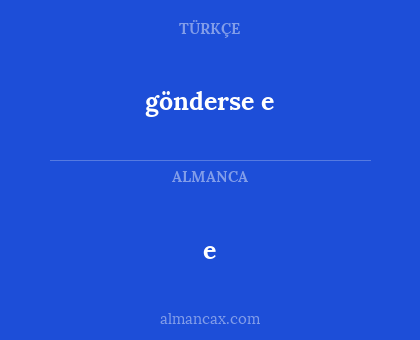 gönderse e - e