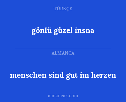gönlü güzel insna - menschen sind gut im herzen