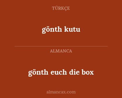 gönth euch die box - gönth kutu