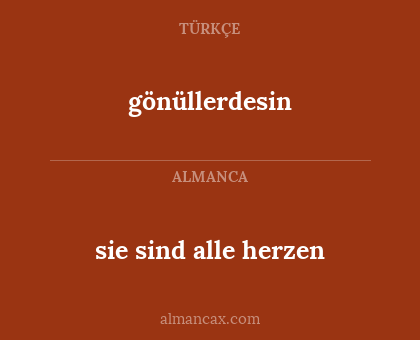 gönüllerdesin - sie sind alle herzen