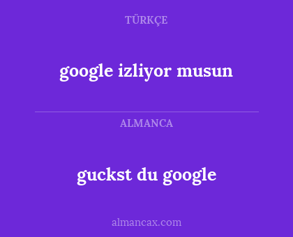 google izliyor musun - guckst du google