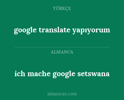 ich mache google setswana - google translate yapıyorum
