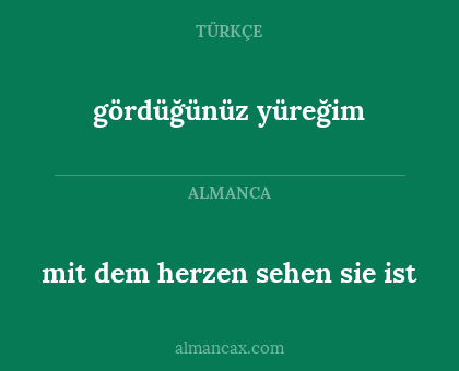 mit dem herzen sehen sie ist - gördüğünüz yüreğim