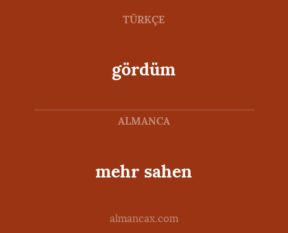 mehr sahen - gördüm