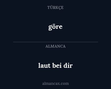 göre - laut bei dir