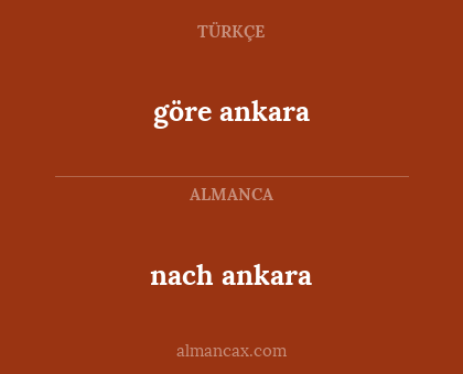 göre ankara - nach ankara