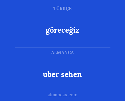 uber sehen - göreceğiz