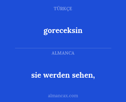 goreceksin - sie werden sehen,