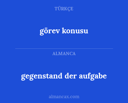 gegenstand der aufgabe - görev konusu
